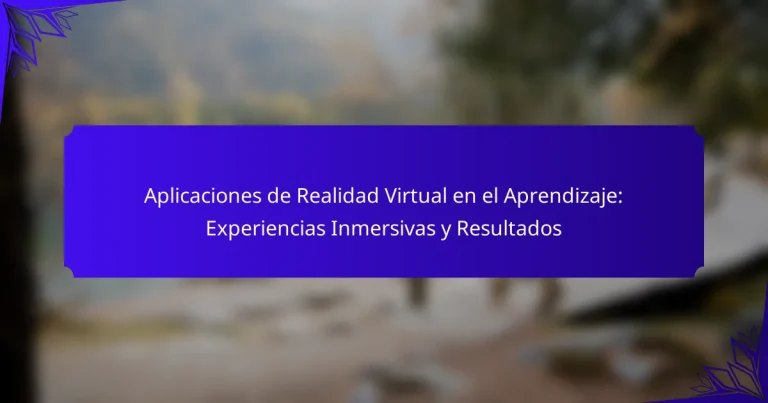 Aplicaciones de Realidad Virtual en el Aprendizaje: Experiencias Inmersivas y Resultados