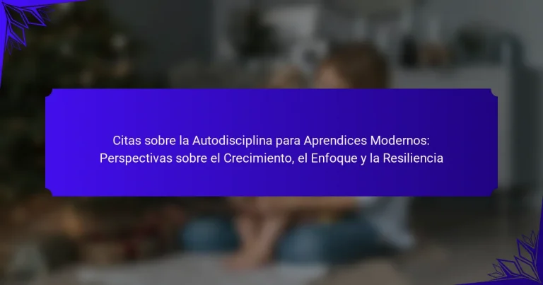 Citas sobre la Autodisciplina para Aprendices Modernos: Perspectivas sobre el Crecimiento, el Enfoque y la Resiliencia