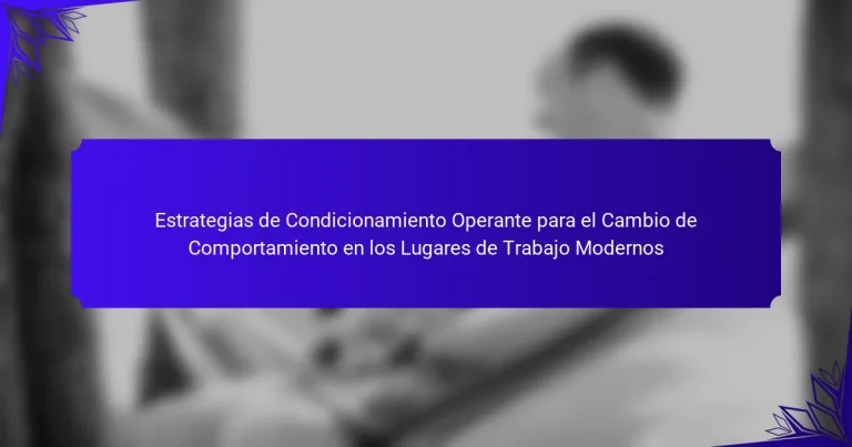 Estrategias de Condicionamiento Operante para el Cambio de Comportamiento en los Lugares de Trabajo Modernos