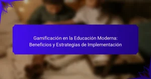 Gamificación en la Educación Moderna: Beneficios y Estrategias de Implementación