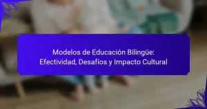 Modelos de Educación Bilingüe: Efectividad, Desafíos y Impacto Cultural