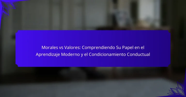 Morales vs Valores: Comprendiendo Su Papel en el Aprendizaje Moderno y el Condicionamiento Conductual
