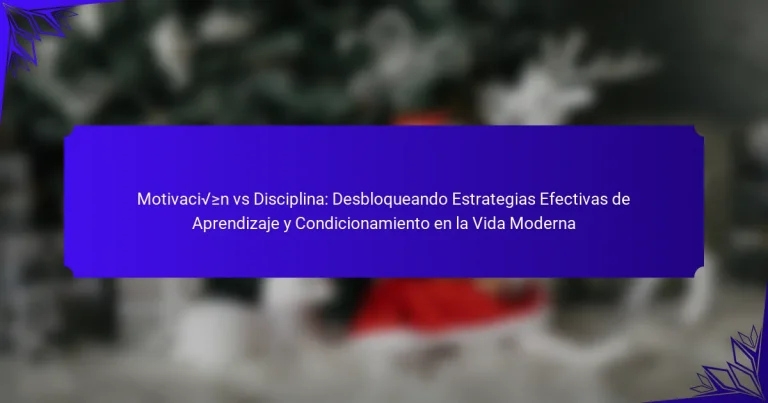 Motivación vs Disciplina: Desbloqueando Estrategias Efectivas de Aprendizaje y Condicionamiento en la Vida Moderna
