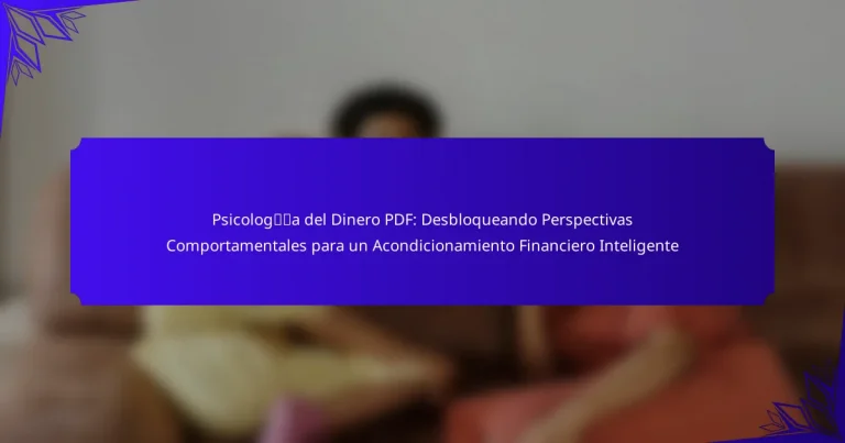 Psicología del Dinero PDF: Desbloqueando Perspectivas Comportamentales para un Acondicionamiento Financiero Inteligente