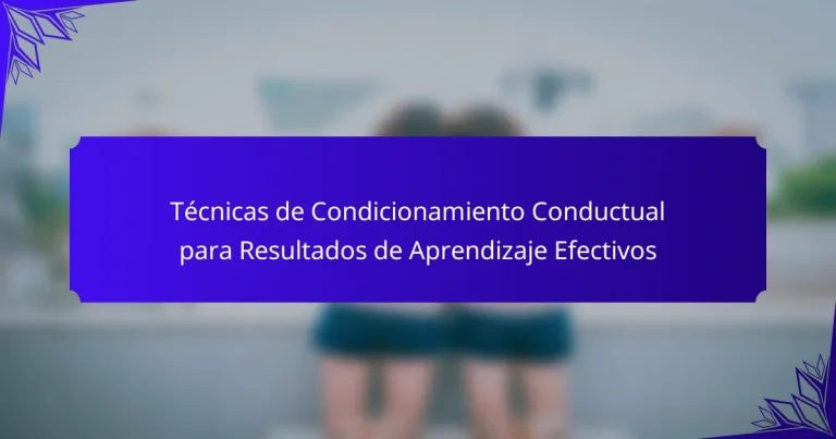 Técnicas de Condicionamiento Conductual para Resultados de Aprendizaje Efectivos