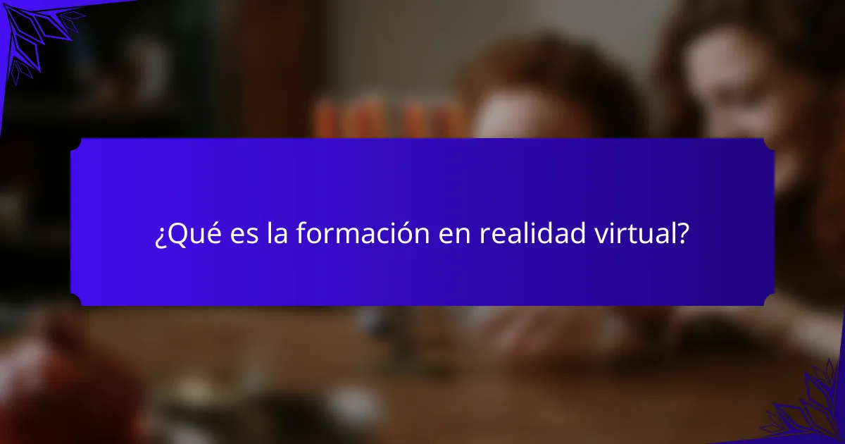 ¿Qué es la formación en realidad virtual?